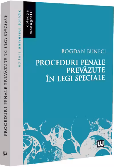 Proceduri penale prevazute in legi speciale