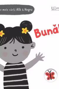Primele mele carti Alb&Negru - Buna! (Usborne)