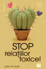 Stop relatiilor toxice!