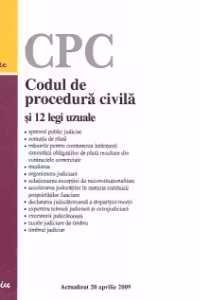 Codul de procedura civila si 12 legi uzuale - actualizat 20 aprilie 2009