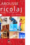 Bricolaj. Ghid complet
