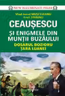 Ceausescu si Enigmele din Muntii Buzaului