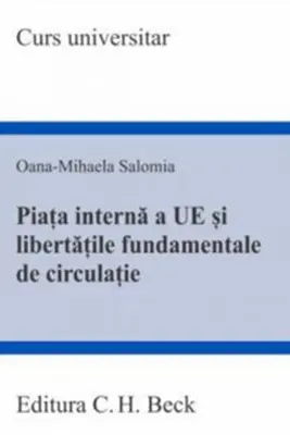 Piata interna a Uniunii Europene si libertatile fundamentale de circulatie