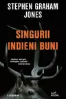 Buzz Books. SINGURII INDIENI BUNI.