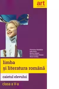 Limba si literatura romana. Caietul elevului. Clasa a V-a
