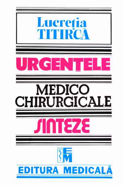 Urgențele medico-chirurgicale - Sinteze pentru asistenții medicali