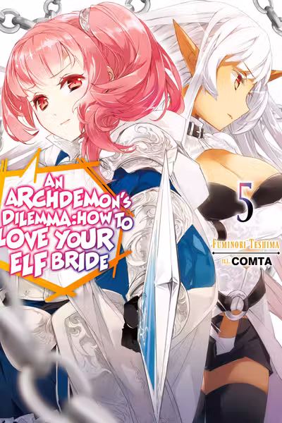 An Archdemon's Dilemma: How to Love Your Elf Bride - Volume 5