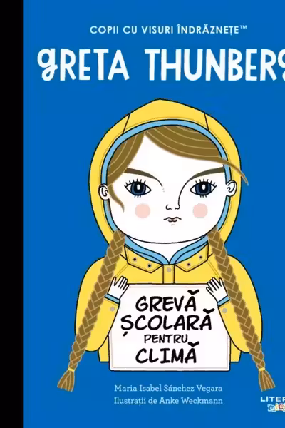 Greta Thunberg. Copii cu visuri indraznete