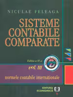 Sisteme contabile comparate. Volumul III, partea a 2-a. Normele contabile internationale