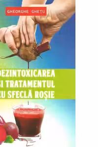 Dezintoxicarea si tratamentul cu sfecla rosie