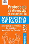 Protocoale de diagnostic si tratament in medicina de familie 2024 Vol.1