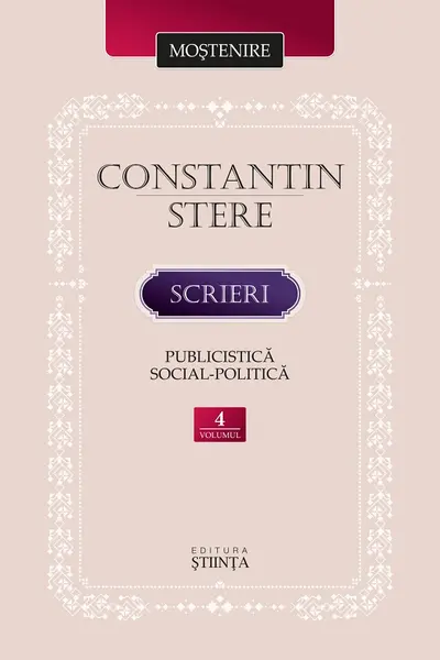 Scrieri. Volumul 4. Publicistica social-politica