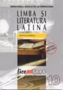 LIMBA SI LITERATURA LATINA. MANUAL PENTRU CLASA a X-a