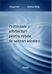 Protocoale si arhitecturi pentru retele de senzori wireless