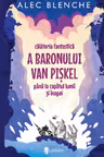 Calatoria fantastica a Baronului Van Piskel pana la capatul lumii si inapoi