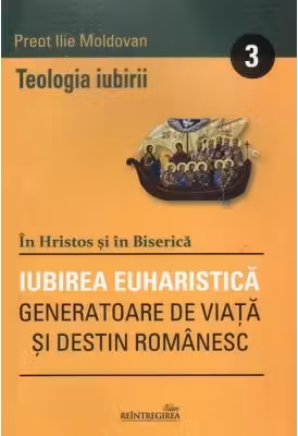 Teologia iubirii 3. Iubirea euharistica