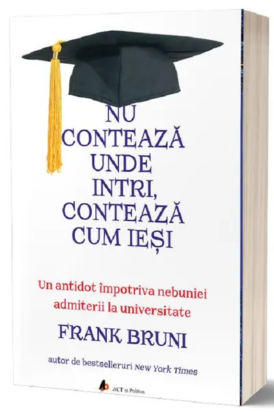 Nu conteaza unde intri, conteaza cum iesi