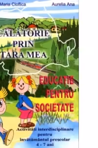 Educatie pentru societate. Calatorie prin tara mea