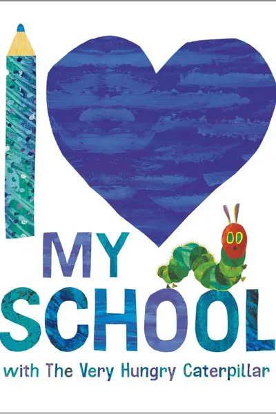 I Love My School with The Very Hungry Caterpillar
