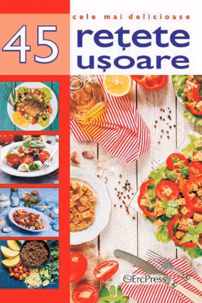 Cele mai delicioase 45 retete usoare