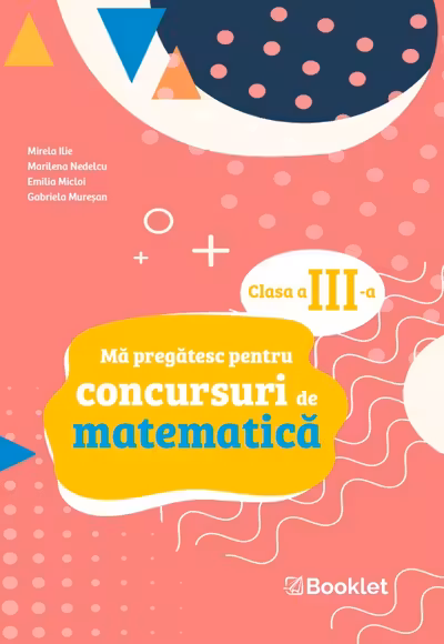 Mă pregătesc pentru concursuri de matematică - Clasa 3
