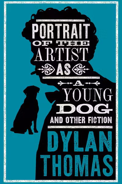 Portrait of the Artist as a Young Dog and Other Fiction