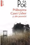 Prabusirea Casei Usher si alte povestiri