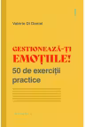 Gestioneaza-ti emotiile! 50 de exercitii practice