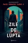 Zile de lupta 1 (seria Belascoaran)