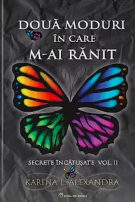 Secrete incatusate Volumul 2, Doua moduri in care m-ai ranit