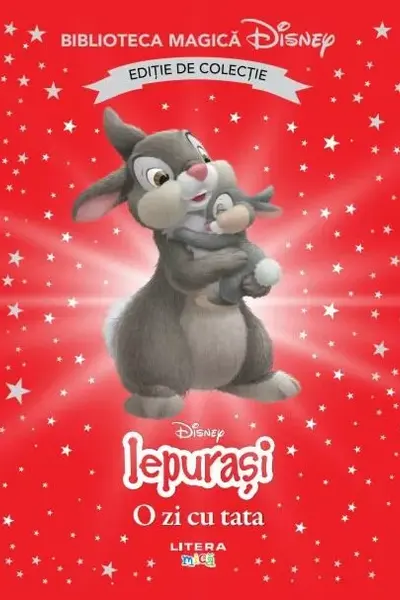 Biblioteca magica. Disney. IEPURASI. O ZI CU TATA. Editie de colectie
