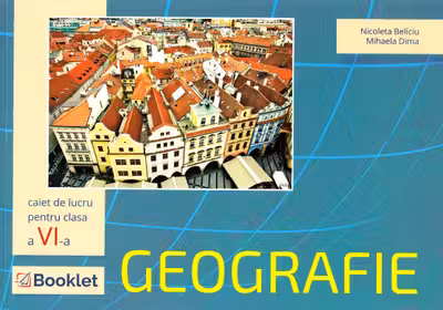 Geografie - Clasa 6 - Caiet