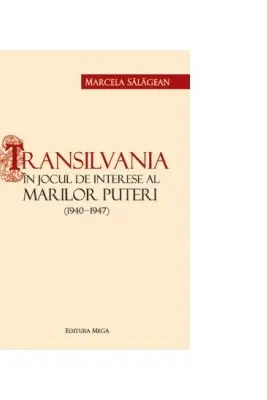 Transilvania in jocul de interese al marilor puteri