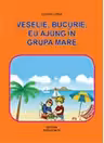 Veselie, bucurie, eu ajung in Grupa mare