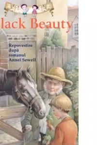 Black Beauty. Repovestire dupa romanul Annei Sewell