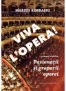 Viva L’Opera. volumul 2. Pasionatii si groparii operei