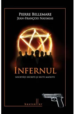 Infernul. Societati secrete si secte mafiote