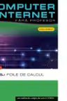Computer si internet v.7 +CD Excel:Foile de calcul