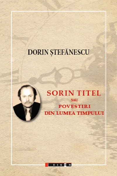 Sorin Țițel sau povestiri din lumea timpului