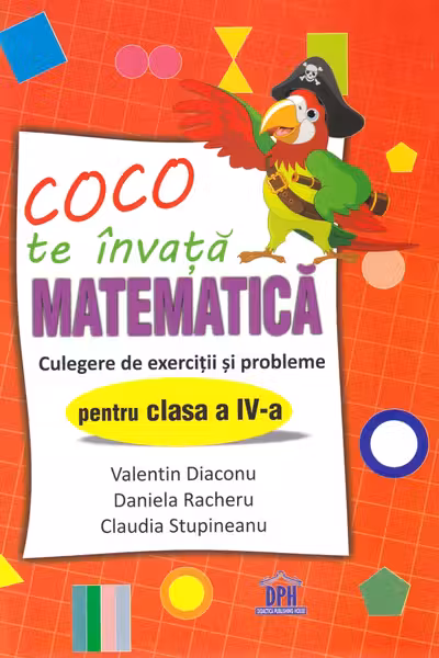 Coco te învață Matematica - Culegere de exerciții și probleme - Clasa 4