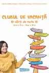 Clubul de vacanță - 10 cărți de nota 10 - Seria a III-a clasa a VII-a