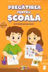 Pregatirea pentru scoala. Activitati prescolare. Nivelul 2