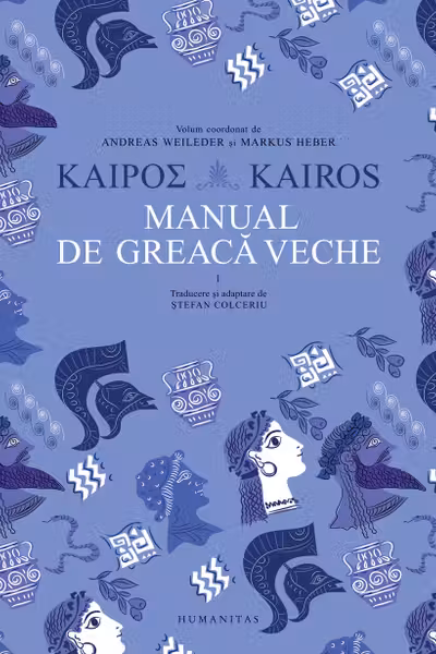 Kairos. Manual de greaca veche - Volumul I