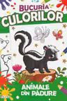 Bucuria culorilor. Animale din padure