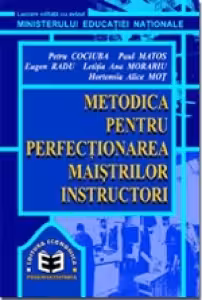 Metodica pentru perfectionarea maistrilor instructori