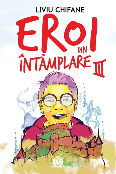 Eroi din Intamplare 3 - Manuscriscul misterios
