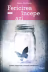 Fericirea incepe azi