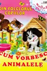 Din folclorul copiilor: Cum vorbesc animalele