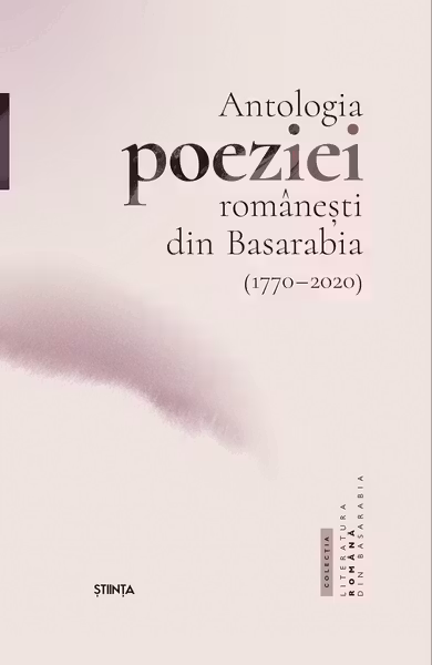 Antologia poeziei romanesti din Basarabia (1770-2020)