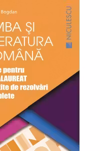Limba si literatura romana. Teste pentru bacalaureat insotite de rezolvari complete.Editia a 2-a